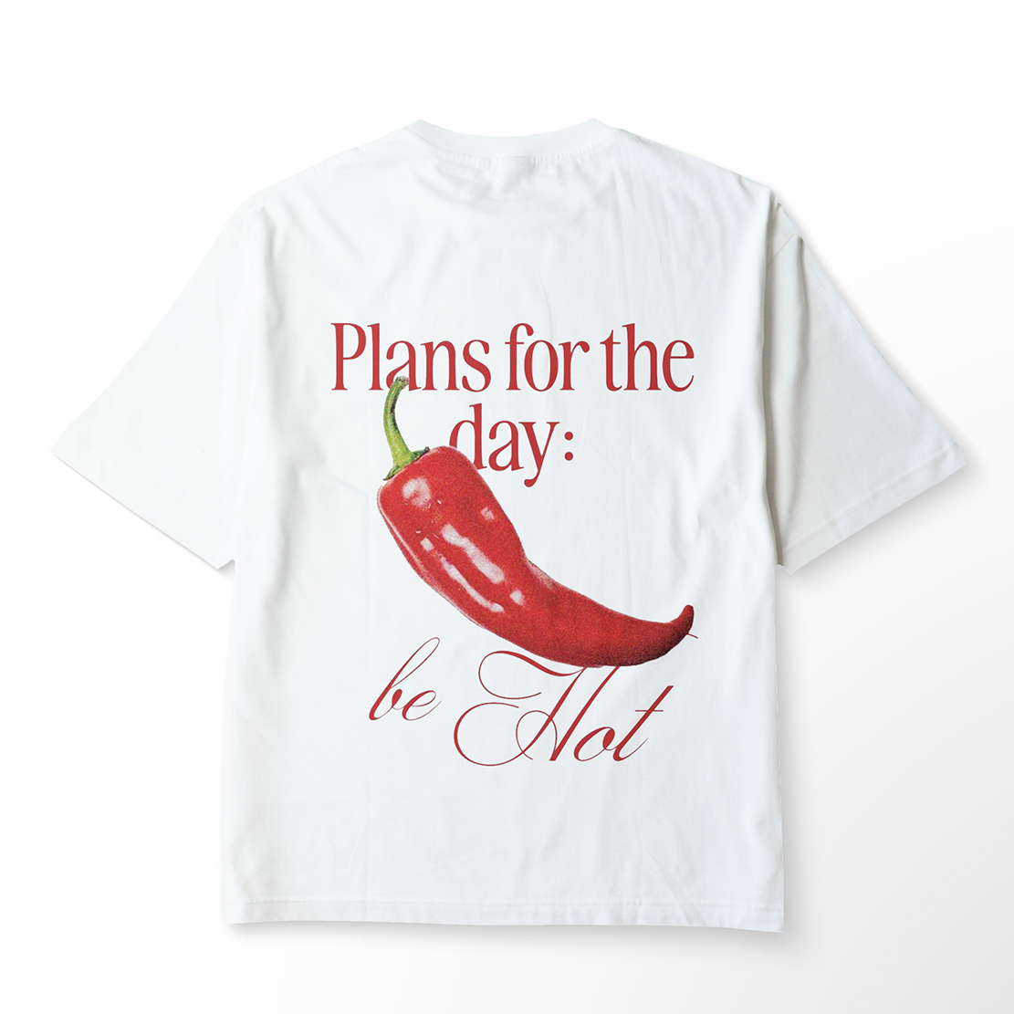 T-shirt oversize "Plans for the Day: Be Hot"